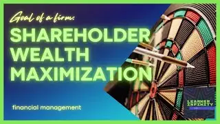Shareholder Wealth Maximization