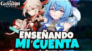 ¡ENSEÑANDO MI CUENTA! | Genshin Impact