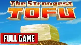 The Strongest Tofu | FULL GAME Walkthrough With TIMESTAMPS [NO COMMENTARY]