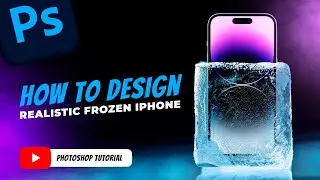 How to Design Realistic Frozen iPhone | Photoshop Tutorial