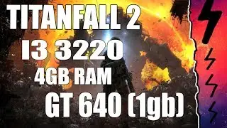 I3 3220 and GT640(1gb) in TITANFALL 2