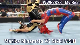WWE2K23　My Rise　Marika Minamoto VS Nikki A S H
