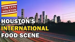 Houston's International Food Scene