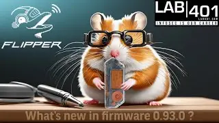 Explore Firmware 0.93.0: Your Flipper Zero's Latest Upgrade with LAB401.com