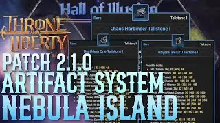 Throne and Liberty NEBULA ISLAND PATCH NOTES 2.1.0 | NEW ARTIFACT SYSTEM | 3 STAR DUNGEONS and MORE!