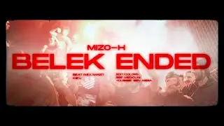 Mizo-H - Belek Anded (Music Video)