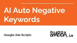 AI Auto Negative Keywords Script - Google Ads Script Intro