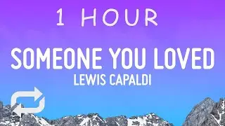 Lewis Capaldi - Someone You Loved | 1 HOUR