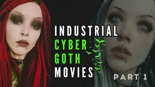 Cyber Goths, Rivetheads, Industrial Movies - part 1