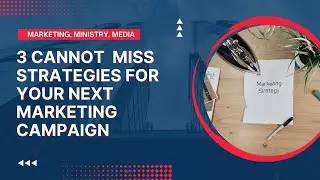 3 BEST strategies for your next marketing CAMPAIGN