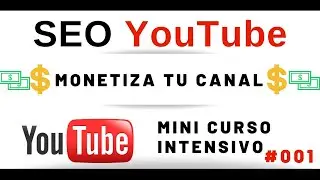 CRECE EN YOUTUBE [MONETIZA TU CANAL] GANA SUSCRIPTORES curso INTENSIVO ✅ #001 SEO / POSICIONAMIENTO