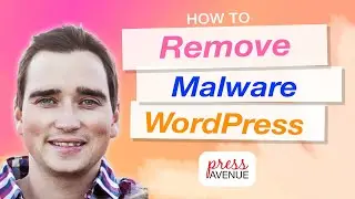 How to Remove Malware from Hacked WordPress Website