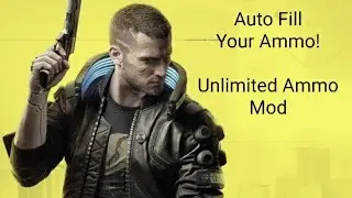 Auto Fill Ammo Cyberpunk 2077 - Unlimited Ammo Mod!