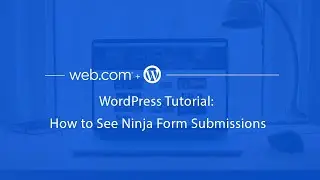 WordPress Tutorial: How to See Ninja Form Submissions