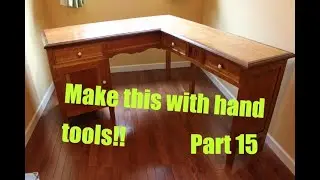 Make an L-shaped sewing desk from scratch with hand tools! Part 15/15 Final Tour!