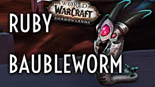 WoW Guide - Ruby Baubleworm - Patch 9.1