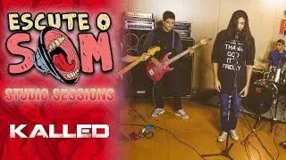 Kalled | Studio Sessions - Escute o SOM