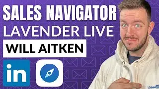 Using LinkedIn Sales Navigator to It's Maximum Potential