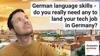 Do you need any German skills to work in Germany in Tech & IT - here's what you need to know!