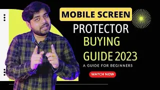 Phone Screen Protector Buying Guide | How To Choose The Best Screen Protector For Your Phone