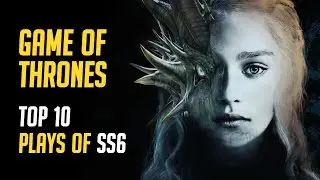 Play of the Game of Thrones: Season 6 Top 10 Highlights (Overwatch Style) - SPOILERS