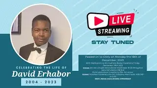 CELEBRATION OF LIFE OF DAVID ERHABOR