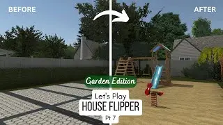 House Flipper Pt 7 - Garden Edition
