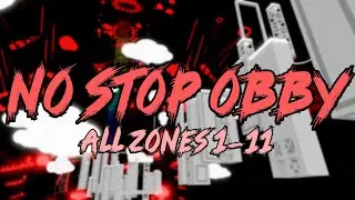 NO STOP OBBY: ALL ZONES 1-11 COMPLETE