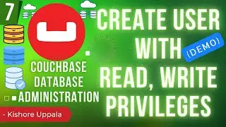 Module 7 - Demo: Create a user in Couchbase_02 - Hands-On Couchbase DBA | Kishore Uppala