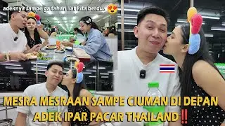 Affectionate and even kissing in front of my THAILAND BOYFRIEND'S SISTER-IN-LAW‼️