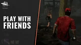 How to Play with Friends in Dead by Daylight
