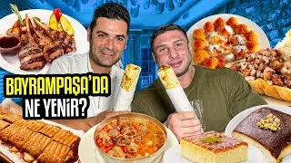 BAYRAMPAŞA’DA 1 GÜNDE NE YENİR!!! 