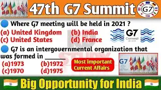 47th G7 Summit 2021 and its importance for India explained | G7 Summit 2021 | RD Study |