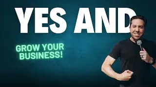 The Power of YES AND: Grow Your Business With This Improv Rule