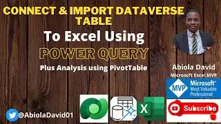 Connect and Import Table from Dataverse to Excel using Power Query [Plus Analysis using PivotTable]