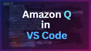 Amazon Q in Visual Studio Code