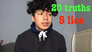25 facts about me (20 truths 5 lies)