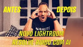 LIGHTROOM 12.3  - REDUÇÃO DE RUÍDO COM AI !!!!!