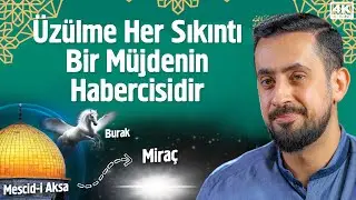 Don't be sad, every trouble is a messenger of good news | Mehmet Yıldız @hayalhanem