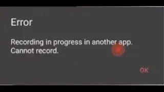 How To Fix Camera Error Recording In Progress In Another App, Can't Record (Android)