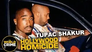 Hollywood Homicide - TUPAC SHAKUR - Full True Crime Documentary