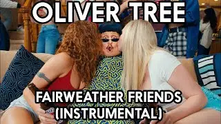 Oliver Tree - Fairweather Friends (Instrumental)