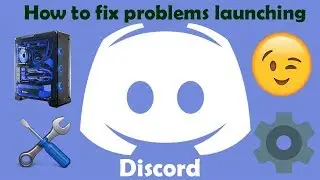 How to fix problems launching Discord on PC