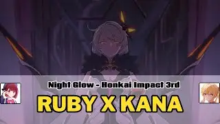 Ruby x Kana | Night Glow | Honkai Impact 3rd | AI Cover | Lyrics