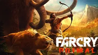 Far Cry Primal ПРОХОЖДЕНИЕ ИГРЫ И ВЫЖИВАНИЕ Фар Край Праймл #1