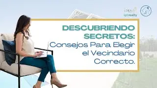 Descubriendo Secretos: Consejos Para Elegir el Vecindario Correcto Cuando vas a Comprar.