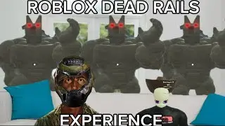 The Roblox Dead Rails Experience | Featureing a friend