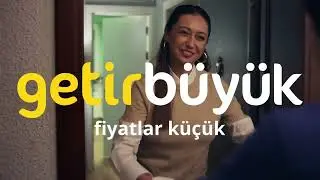 Getirbüyük Fiyatlar Küçük Reklam Filmi (2025)