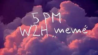 (Flipaclip) 5 PM |meme|/W2H/ Tysm for 90 subscribers