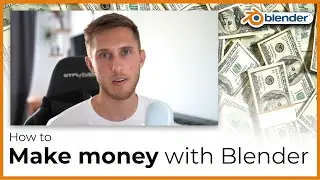 Make Money ASAP | Blender 2.8